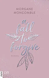 E-Book (epub) A Fall to Forgive von Morgane Moncomble