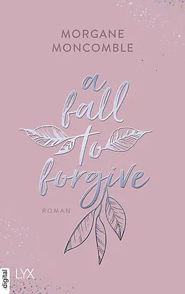 E-Book (epub) A Fall to Forgive von Morgane Moncomble