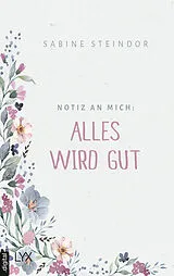 E-Book (epub) Notiz an mich: Alles wird gut von Sabine Steindor