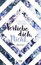 Kartonierter Einband Verliebe dich. Nicht. von Laura Kneidl