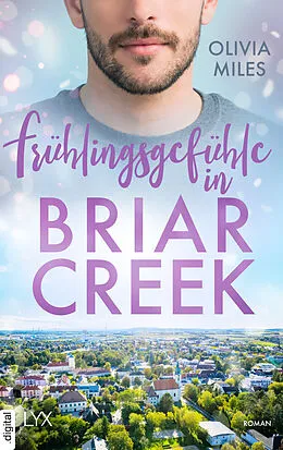 E-Book (epub) Frühlingsgefühle in Briar Creek von Olivia Miles