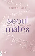 E-Book (epub) Seoulmates - Always have and always will von Susan Lee