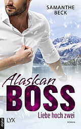 E-Book (epub) Alaskan Boss - Liebe hoch zwei von Samanthe Beck