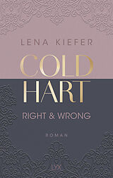 Kartonierter Einband Coldhart - Right &amp; Wrong von Lena Kiefer