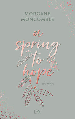 Kartonierter Einband A Spring to Hope von Morgane Moncomble