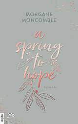 E-Book (epub) A Spring to Hope von Morgane Moncomble