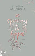 E-Book (epub) A Spring to Hope von Morgane Moncomble