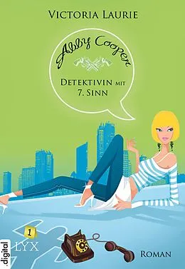 E-Book (epub) Abby Cooper - Detektivin mit siebtem Sinn von Victoria Laurie