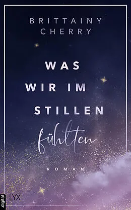 E-Book (epub) Was wir im Stillen fühlten von Brittainy Cherry