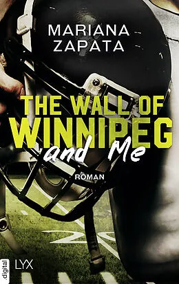 E-Book (epub) The Wall of Winnipeg and Me von Mariana Zapata