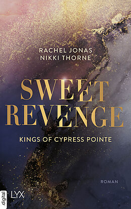 E-Book (epub) Kings of Cypress Pointe - Sweet Revenge von Rachel Jonas und Nikki Thorne