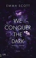 E-Book (epub) We Conquer the Dark von Emma Scott