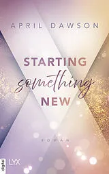 E-Book (epub) Starting Something New von April Dawson