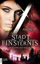 E-Book (epub) Stadt der Finsternis - Im Sturm der Magie von Ilona Andrews