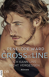 E-Book (epub) Cross The Line von Penelope Ward