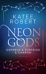 Kartonierter Einband Neon Gods - Orpheus &amp; Eurydike &amp; Charon von Katee Robert