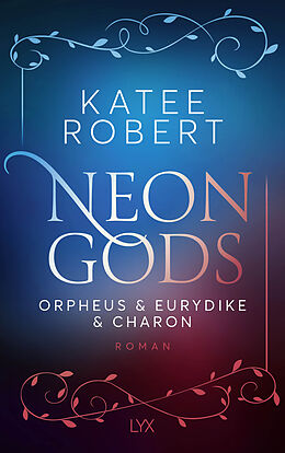 Kartonierter Einband Neon Gods - Orpheus &amp; Eurydike &amp; Charon von Katee Robert