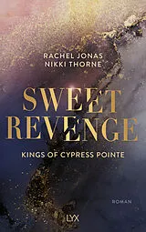 Kartonierter Einband Kings of Cypress Pointe - Sweet Revenge von Rachel Jonas und Nikki Thorne