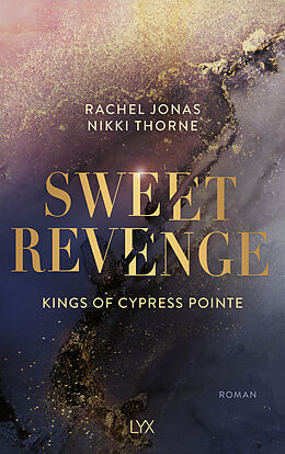 Kartonierter Einband Kings of Cypress Pointe - Sweet Revenge von Rachel Jonas und Nikki Thorne