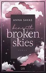 Kartonierter Einband Beneath Broken Skies von Anna Savas