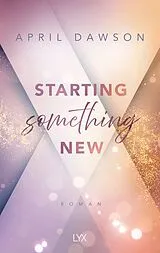 Kartonierter Einband (Kt) Starting Something New von April Dawson