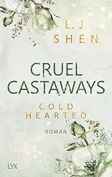 Kartonierter Einband Cruel Castaways - Cold-Hearted von L. J. Shen