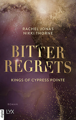 E-Book (epub) Kings of Cypress Pointe - Bitter Regrets von Rachel Jonas und Nikki Thorne