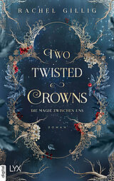 E-Book (epub) Two Twisted Crowns - Die Magie zwischen uns von Rachel Gillig