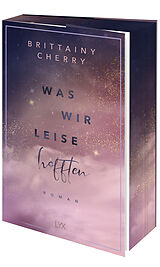 Kartonierter Einband Was wir leise hofften von Brittainy Cherry