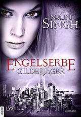 E-Book (epub) Gilde der Jäger - Engelserbe von Nalini Singh