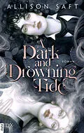 E-Book (epub) A Dark and Drowning Tide von Allison Saft