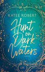 Kartonierter Einband Hunt on Dark Waters von Katee Robert