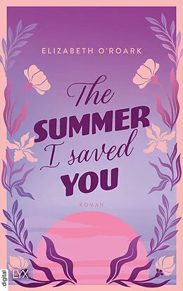 E-Book (epub) The Summer I Saved You von Elizabeth O'Roark