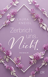 Fester Einband Zerbrich uns. Nicht.: Special Edition von Laura Kneidl