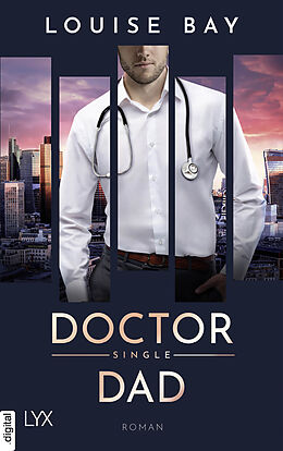 E-Book (epub) Doctor Single Dad von Louise Bay