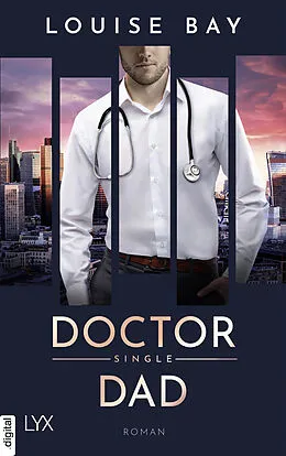 E-Book (epub) Doctor Single Dad von Louise Bay