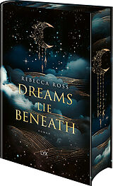 Fester Einband Dreams Lie Beneath von Rebecca Ross