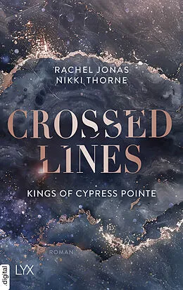 E-Book (epub) Kings of Cypress Pointe - Crossed Lines von Rachel Jonas und Nikki Thorne