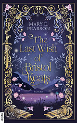 E-Book (epub) The Last Wish of Bristol Keats von Mary E. Pearson
