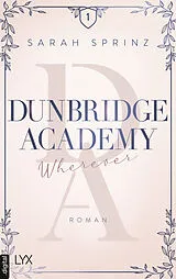 E-Book (epub) Dunbridge Academy - Wherever von Sarah Sprinz