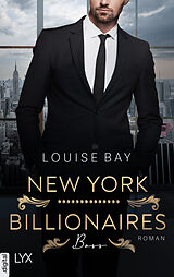 E-Book (epub) New York City Billionaires - Boss von Louise Bay