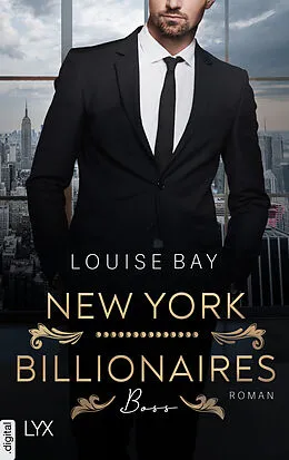 E-Book (epub) New York City Billionaires - Boss von Louise Bay