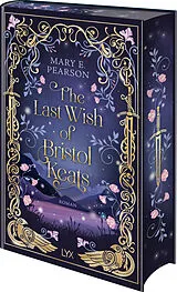 Fester Einband The Last Wish of Bristol Keats von Mary E. Pearson