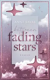 Kartonierter Einband (Kt) Between Fading Stars von Anna Savas