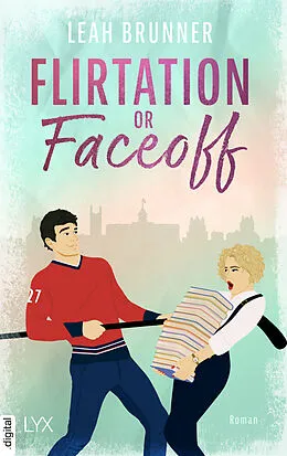 E-Book (epub) Flirtation or Faceoff von Leah Brunner
