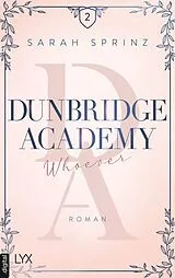 E-Book (epub) Dunbridge Academy - Whoever von Sarah Sprinz