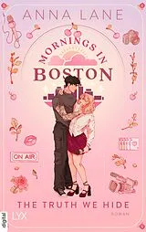 E-Book (epub) Mornings in Boston - The Truth We Hide von Anna Lane
