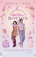 E-Book (epub) Mornings in Boston - The Games We Play von Anna Lane