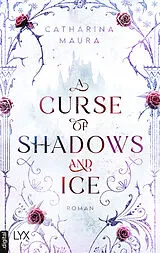 E-Book (epub) A Curse of Shadows and Ice von Catharina Maura