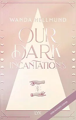 E-Book (epub) Our Dark Incantations von Wanda Hellmund